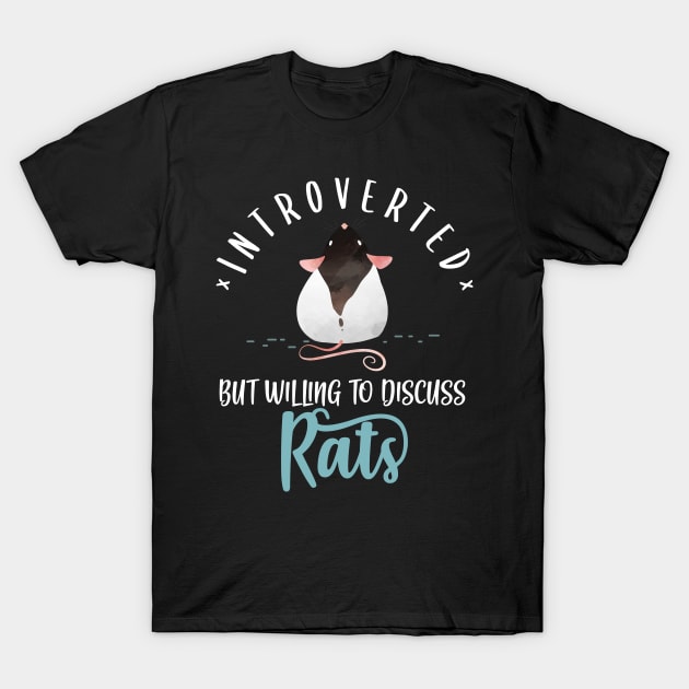 Introverted But Willing To Discuss Rats T-Shirt by Psitta